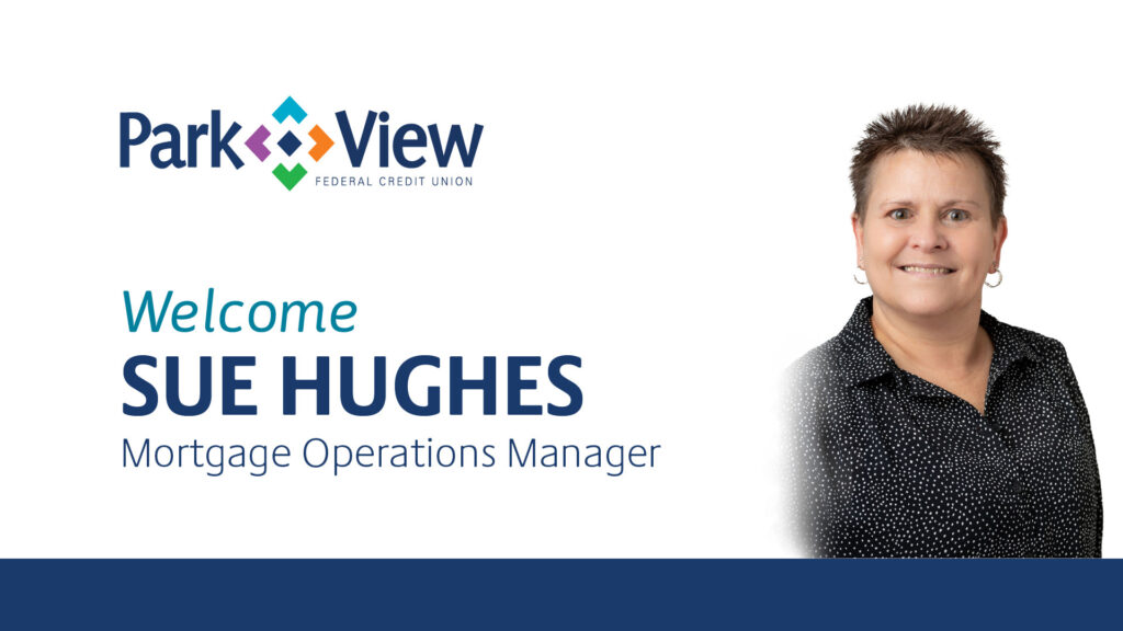 Graphic and Pictures of Sue Hughes, Park View Federal Credit Union welcomes Mortgage Operations Manager, Sue Hughes