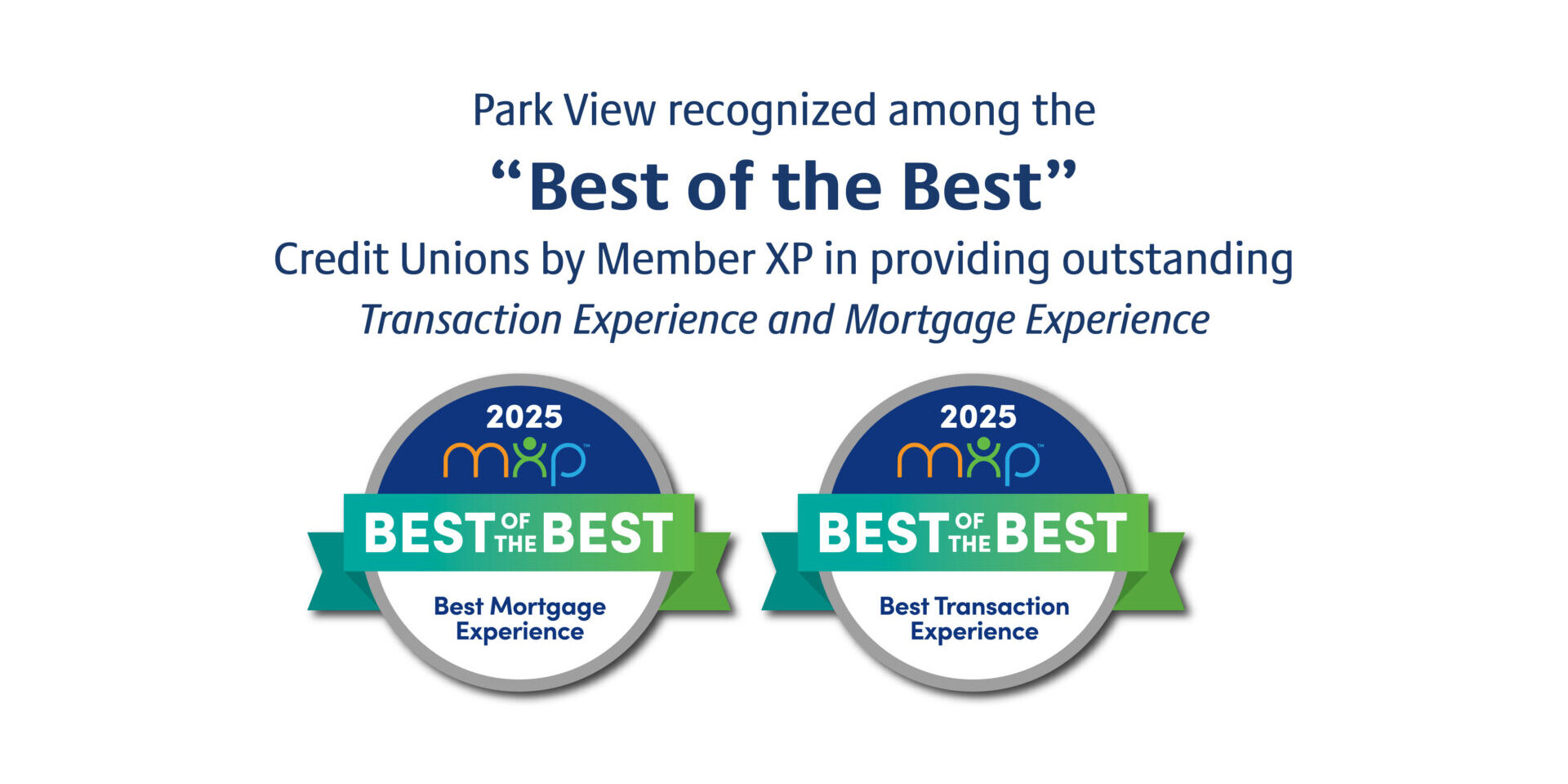 Two emblems with "Best of the Best" printed on it, celebrating Park View's accomplishment of being awarded Best of the Best in Mortgage Experience and Transaction Experience by MemberXP.